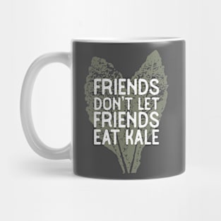 Funny Kale Shirt Friends Don't Let Friends Eat Kale Mug